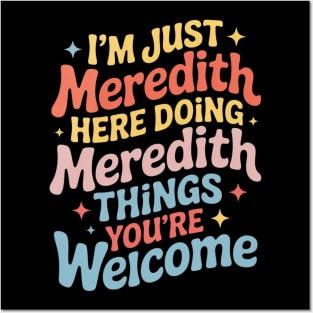I'm Just Meredith Doing Meredith Things Posters and Art